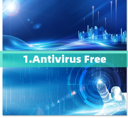 1.Antivirus Free