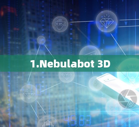 1.Nebulabot 3D