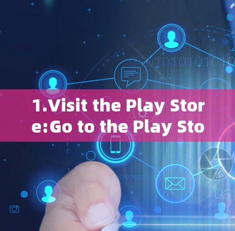 1.Visit the Play Store:Go to the Play Store on your smartphone and search for VPN apps. 1.Visit the Play Store:Go to the Play Store on your smartphone and search for VPN apps.