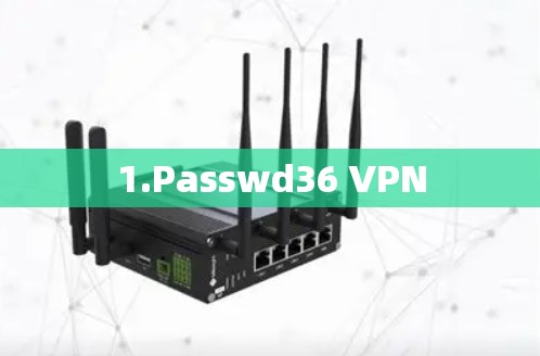 1.Passwd36 VPN 1.Passwd36 VPN