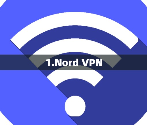 1.Nord VPN 1.Nord VPN
